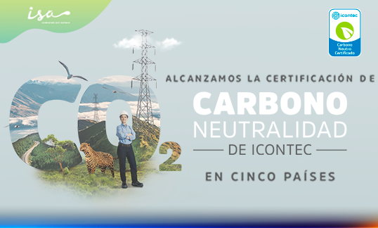 ISA REP alcanzó certificación de carbono neutralidad