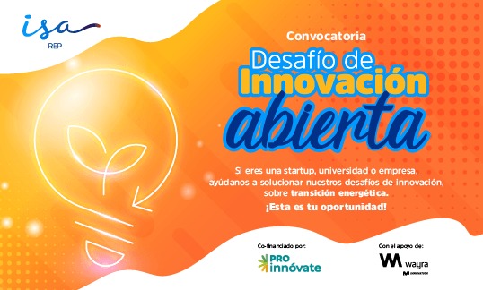 ISA REP inicia nueva convocatoria del Desafío de Innovación Abierta para encontrar soluciones innovadoras a sus retos de negocio